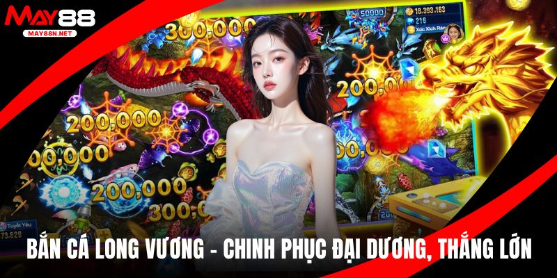 Bắn cá long vương