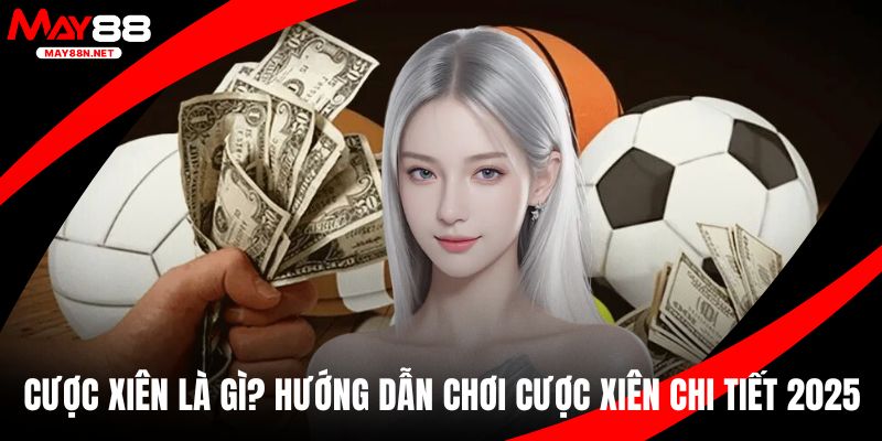 Cược xiên là gì