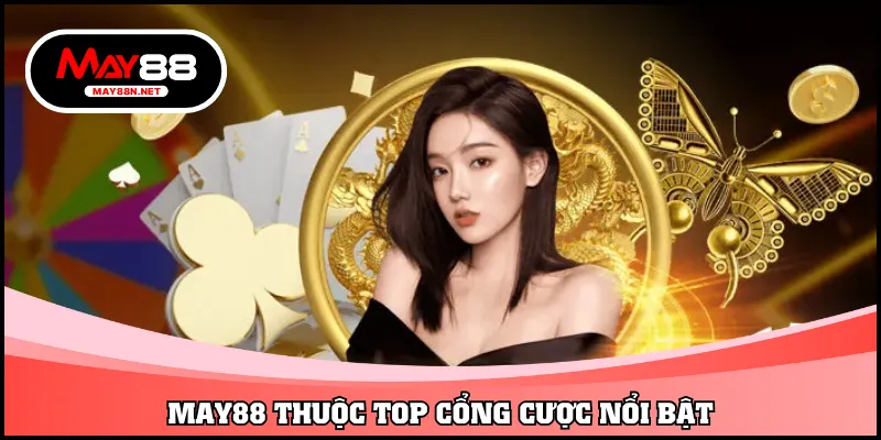 MAY88 thuộc top cổng cược nổi bật